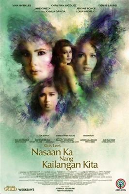  Nasaan Ka Nang Kailangan Kita? -  A Whimsical Tale Exploring Absence and Longing